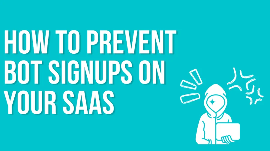 How To Prevent Bot Signups on your SAAS